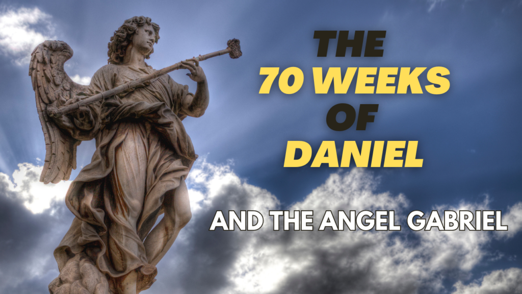 The Seventy Weeks of Daniel and the Angel Gabriel